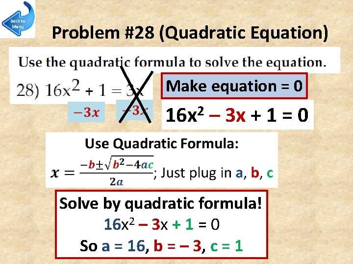 Problem #28 (Quadratic Equation) Make equation = 0 2 16 x – 3 x