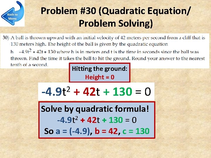 Problem #30 (Quadratic Equation/ Problem Solving) Hitting the ground: Height = 0 -4. 9
