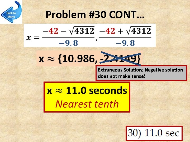 Problem #30 CONT… Extraneous Solution; Negative solution does not make sense! 