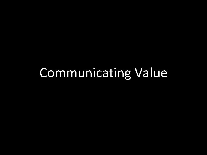 Communicating Value 