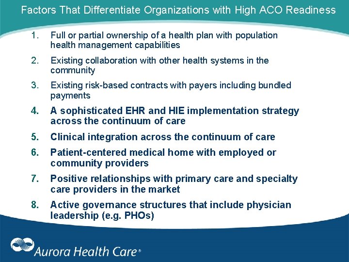 Factors That Differentiate Organizations with High ACO Readiness 1. Full or partial ownership of