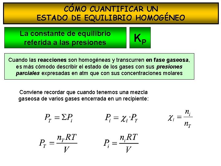 CÓMO CUANTIFICAR UN ESTADO DE EQUILIBRIO HOMOGÉNEO La constante de equilibrio referida a las