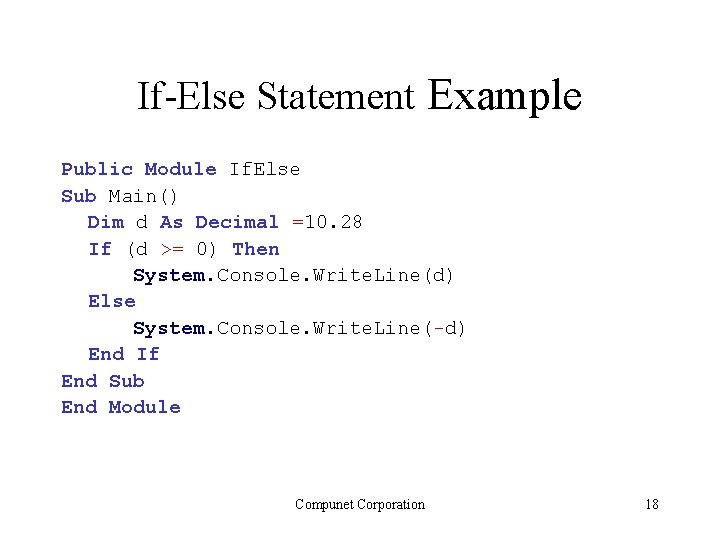 If-Else Statement Example Public Module If. Else Sub Main() Dim d As Decimal =10. If-Else Statement Example Public Module If. Else Sub Main() Dim d As Decimal =10.