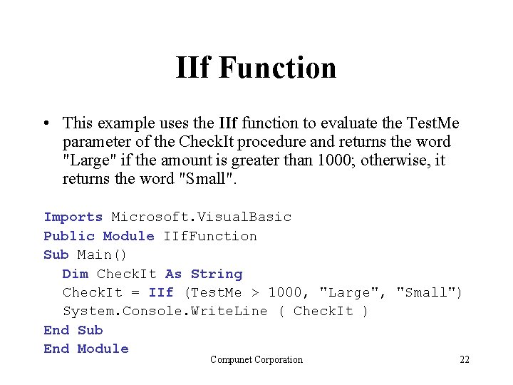 IIf Function • This example uses the IIf function to evaluate the Test. Me IIf Function • This example uses the IIf function to evaluate the Test. Me