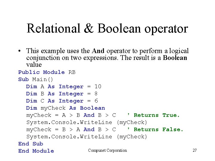 Relational & Boolean operator • This example uses the And operator to perform a Relational & Boolean operator • This example uses the And operator to perform a