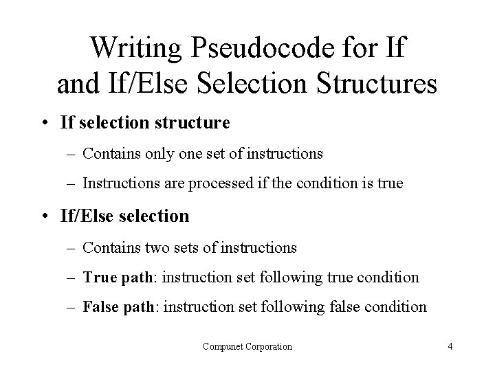 Writing Pseudocode for If and If/Else Selection Structures • If selection structure – Contains Writing Pseudocode for If and If/Else Selection Structures • If selection structure – Contains