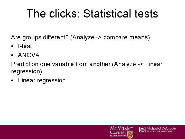 The clicks: Statistical tests Are groups different? (Analyze -> compare means) • t-test • The clicks: Statistical tests Are groups different? (Analyze -> compare means) • t-test •