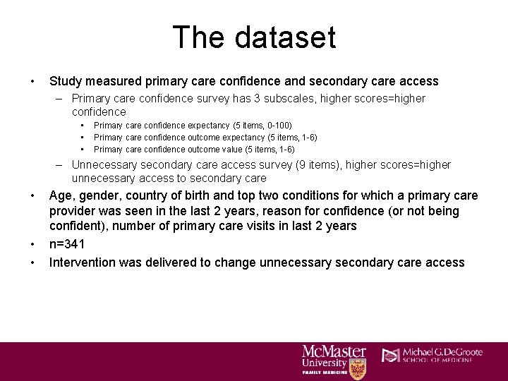 The dataset • Study measured primary care confidence and secondary care access – Primary The dataset • Study measured primary care confidence and secondary care access – Primary