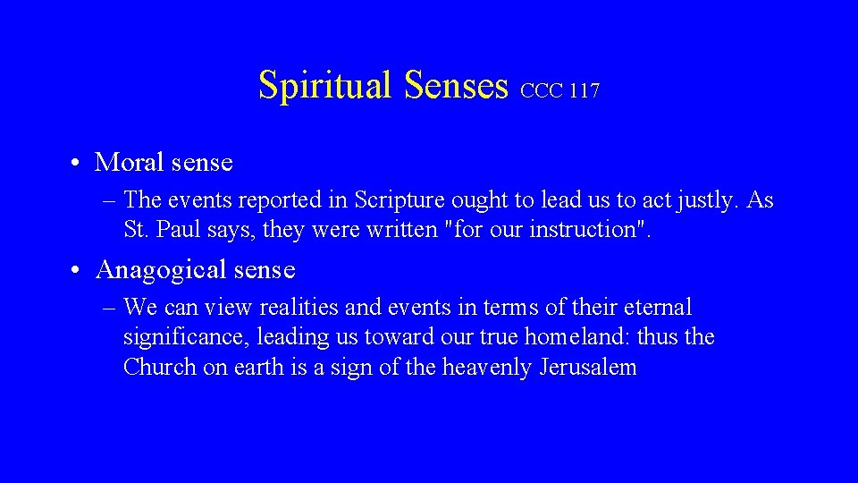 Spiritual Senses CCC 117 • Moral sense – The events reported in Scripture ought