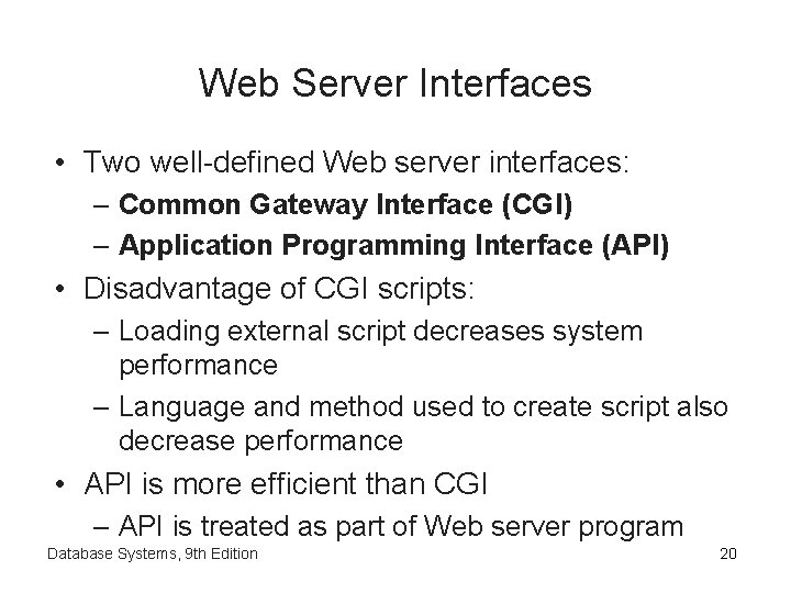 Web Server Interfaces • Two well-defined Web server interfaces: – Common Gateway Interface (CGI)