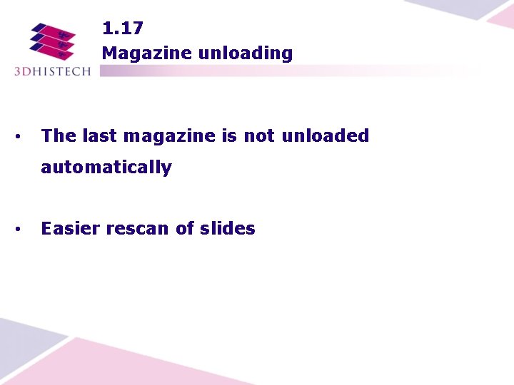 1. 17 Magazine unloading • The last magazine is not unloaded automatically • Easier