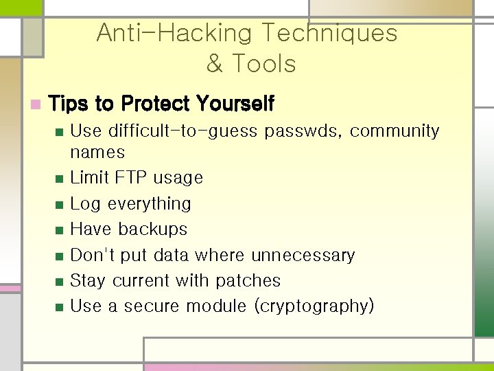 Anti-Hacking Techniques & Tools n Tips to Protect Yourself n n n n Use