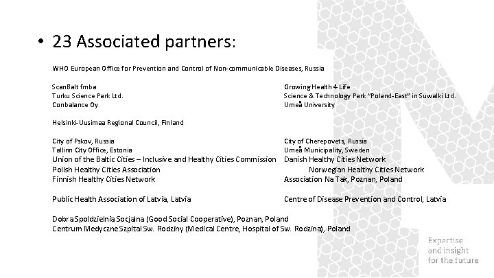  • 23 Associated partners: WHO European Office for Prevention and Control of Non-communicable