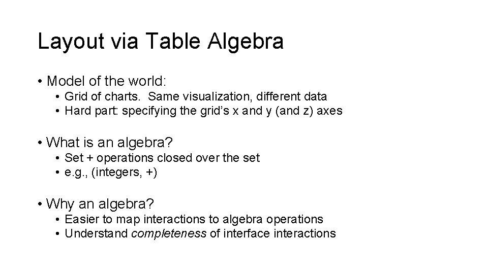 Layout via Table Algebra • Model of the world: • Grid of charts. Same