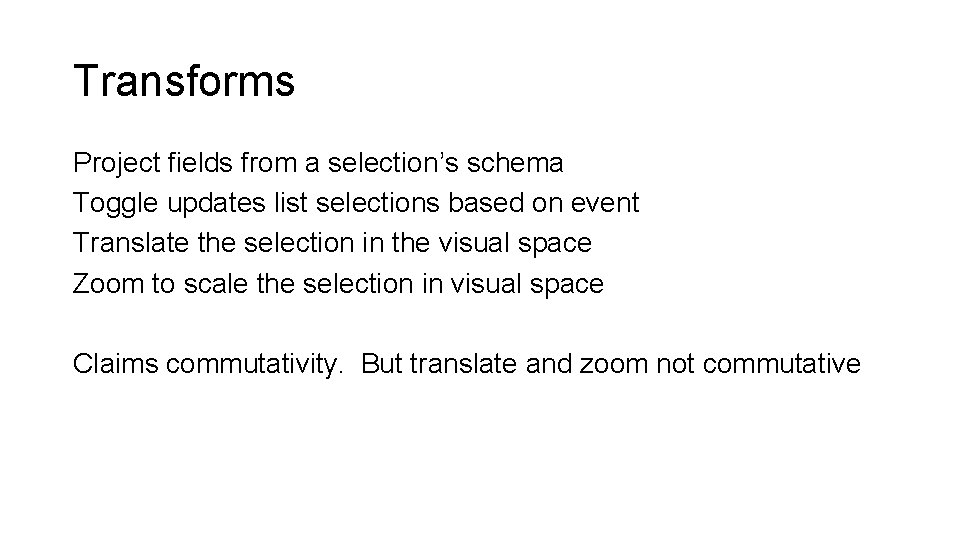 Transforms Project fields from a selection’s schema Toggle updates list selections based on event