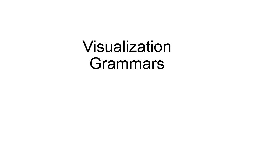 Visualization Grammars 