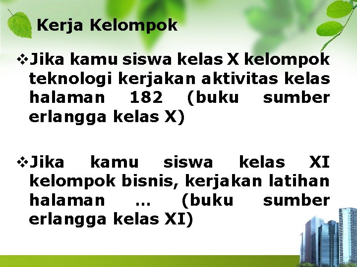 Kerja Kelompok v. Jika kamu siswa kelas X kelompok teknologi kerjakan aktivitas kelas halaman Kerja Kelompok v. Jika kamu siswa kelas X kelompok teknologi kerjakan aktivitas kelas halaman