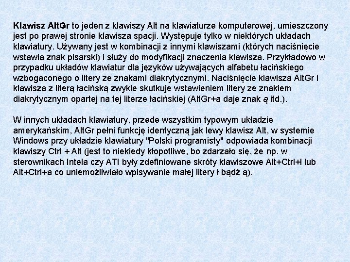 Klawisz Alt. Gr to jeden z klawiszy Alt na klawiaturze komputerowej, umieszczony jest po
