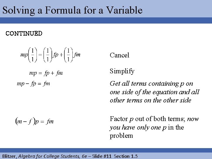Solving a Formula for a Variable CONTINUED Cancel Simplify Get all terms containing p