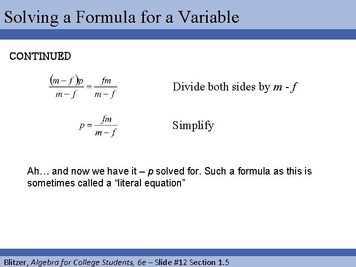 Solving a Formula for a Variable CONTINUED Divide both sides by m - f