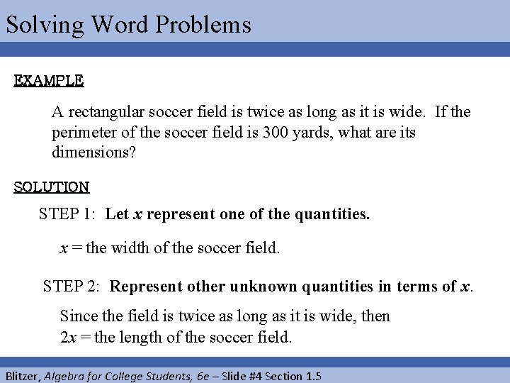 Solving Word Problems EXAMPLE A rectangular soccer field is twice as long as it