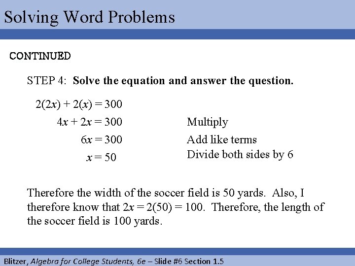 Solving Word Problems CONTINUED STEP 4: Solve the equation and answer the question. 2(2
