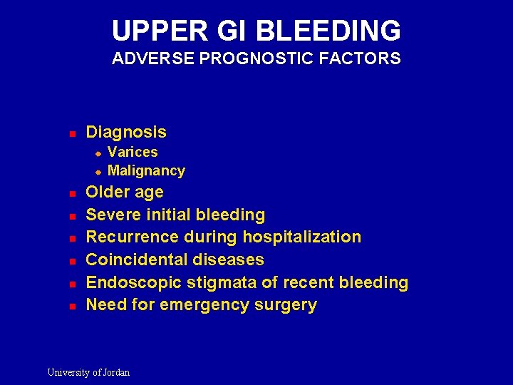 UPPER GI BLEEDING ADVERSE PROGNOSTIC FACTORS n Diagnosis u u n n n Varices