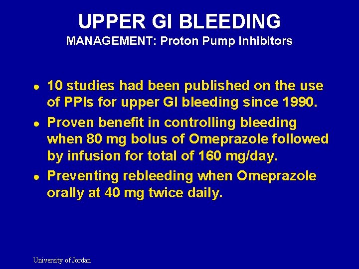 UPPER GI BLEEDING MANAGEMENT: Proton Pump Inhibitors l l l 10 studies had been