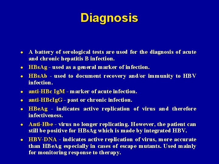 Diagnosis l l l l A battery of serological tests are used for the