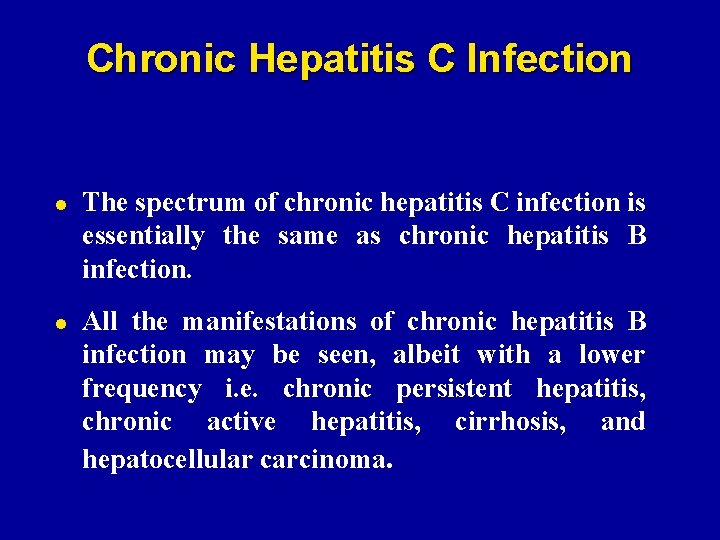 Chronic Hepatitis C Infection l l The spectrum of chronic hepatitis C infection is