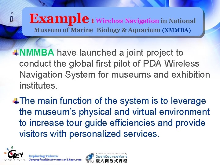Example : Wireless Navigation in National Museum of Marine Biology & Aquarium (NMMBA) NMMBA