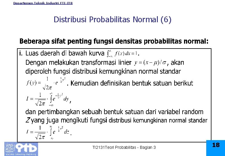 Departemen Teknik Industri FTI-ITB Distribusi Probabilitas Normal (6) TI 2131 Teori Probabilitas - Bagian