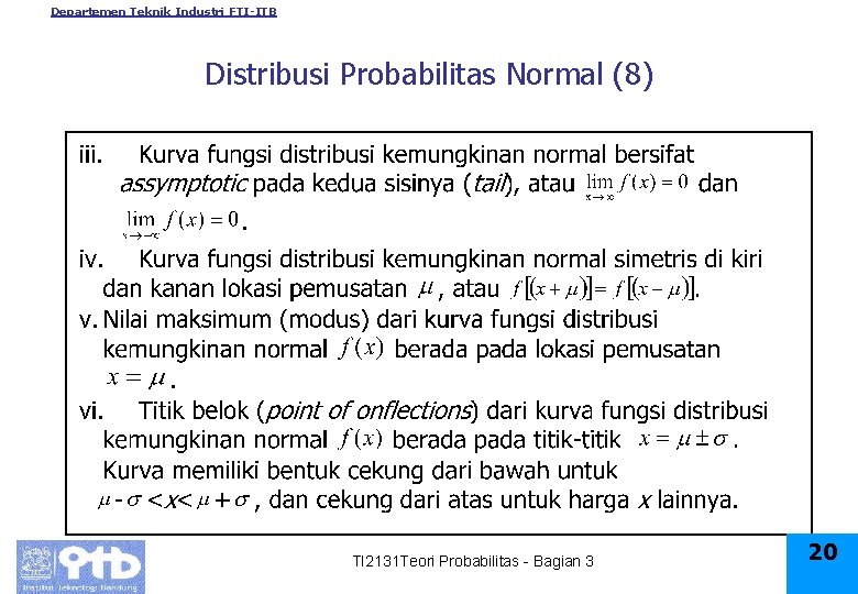 Departemen Teknik Industri FTI-ITB Distribusi Probabilitas Normal (8) TI 2131 Teori Probabilitas - Bagian