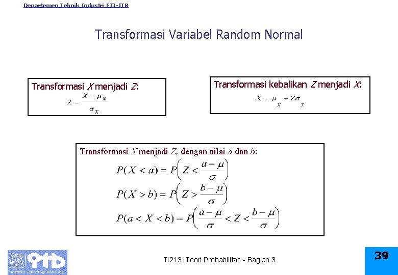 Departemen Teknik Industri FTI-ITB Transformasi Variabel Random Normal Transformasi X menjadi Z: Transformasi kebalikan