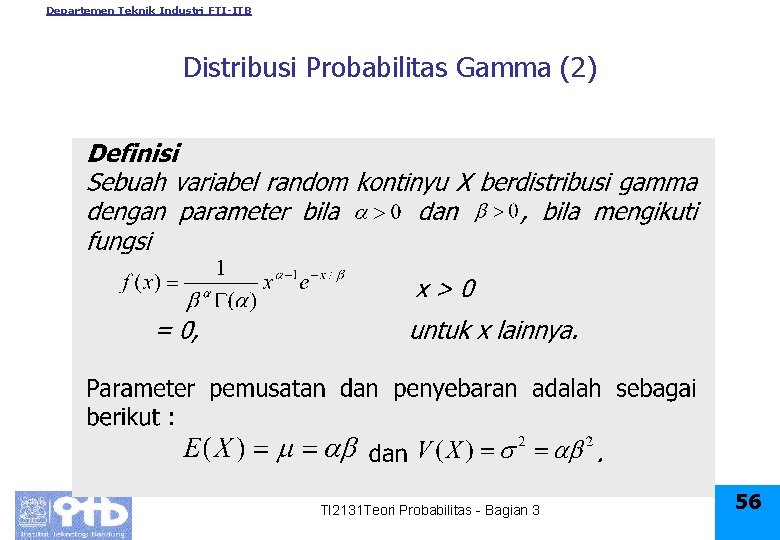 Departemen Teknik Industri FTI-ITB Distribusi Probabilitas Gamma (2) TI 2131 Teori Probabilitas - Bagian
