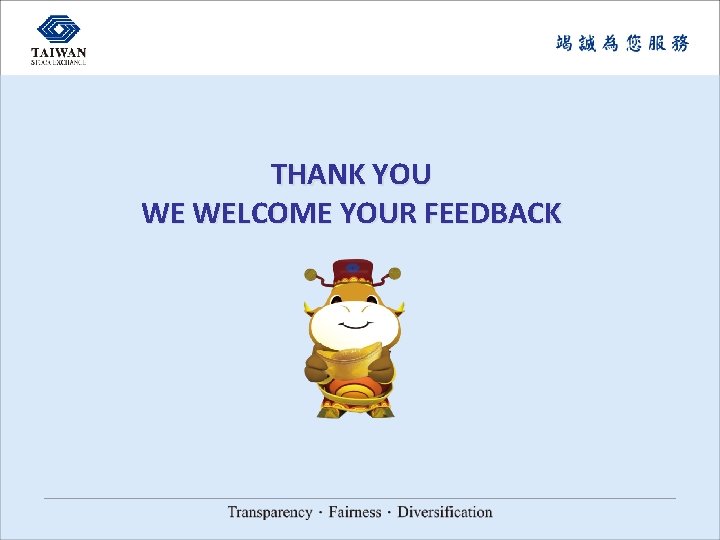 THANK YOU WE WELCOME YOUR FEEDBACK 