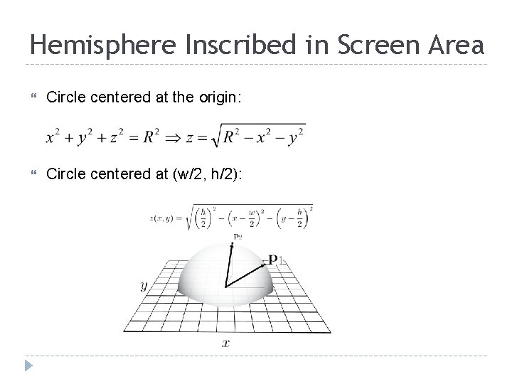 Hemisphere Inscribed in Screen Area Circle centered at the origin: Circle centered at (w/2,