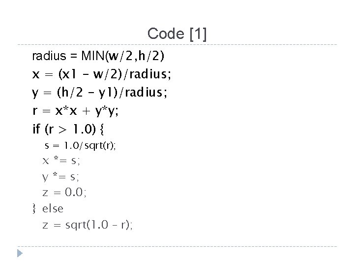 Code [1] radius = MIN(w/2, h/2) x = (x 1 - w/2)/radius; y =