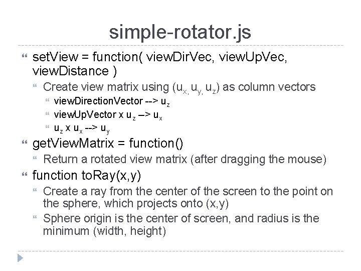 simple-rotator. js set. View = function( view. Dir. Vec, view. Up. Vec, view. Distance