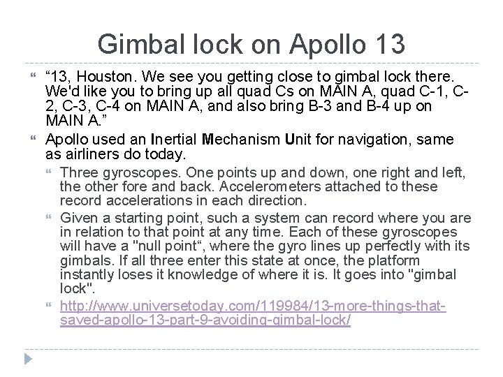 Gimbal lock on Apollo 13 “ 13, Houston. We see you getting close to