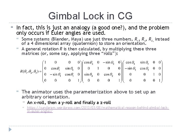 Gimbal Lock in CG In fact, this is just an analogy (a good one?