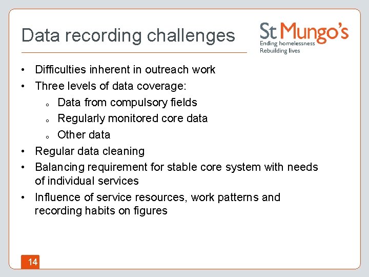 Data recording challenges • Difficulties inherent in outreach work • Three levels of data