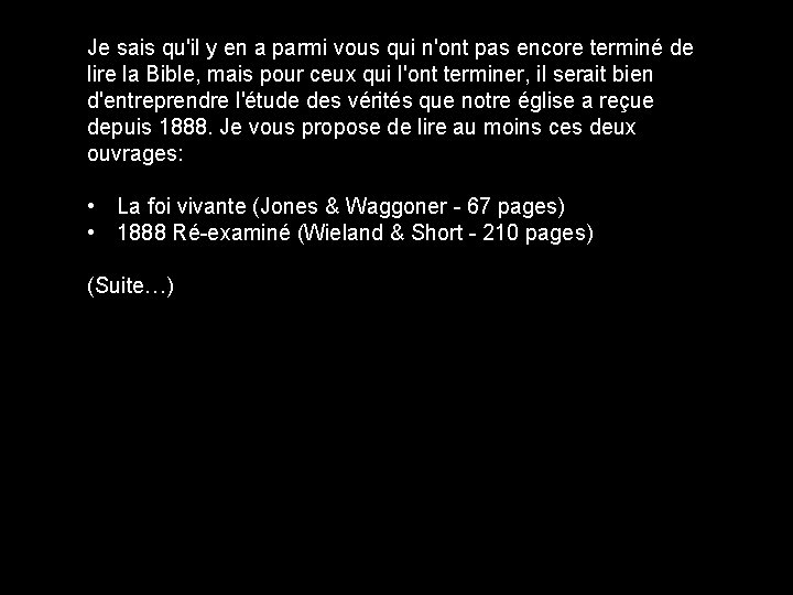 Je sais qu'il y en a parmi vous qui n'ont pas encore terminé de