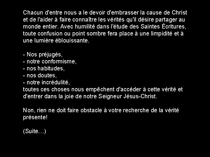 Chacun d'entre nous a le devoir d'embrasser la cause de Christ et de l'aider