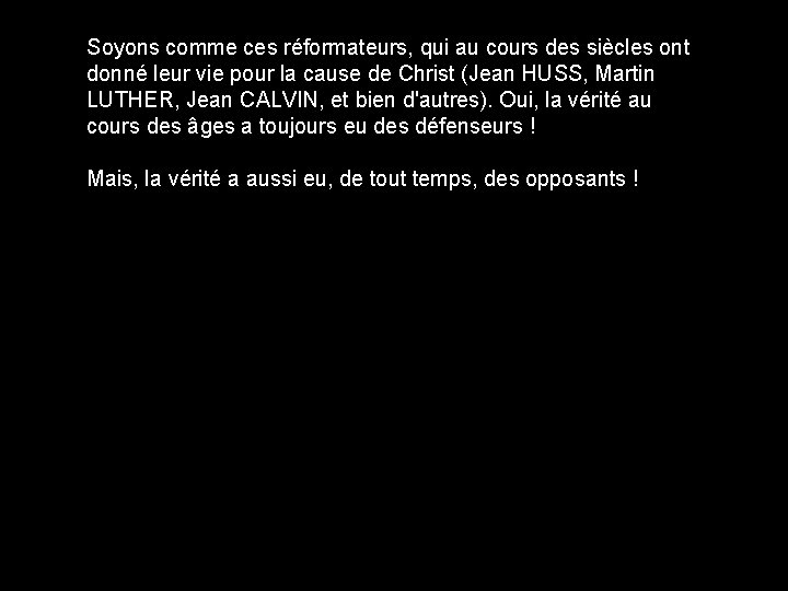 Soyons comme ces réformateurs, qui au cours des siècles ont donné leur vie pour