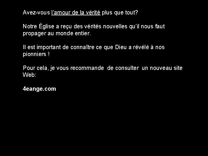 Avez-vous l’amour de la vérité plus que tout? Notre Église a reçu des vérités