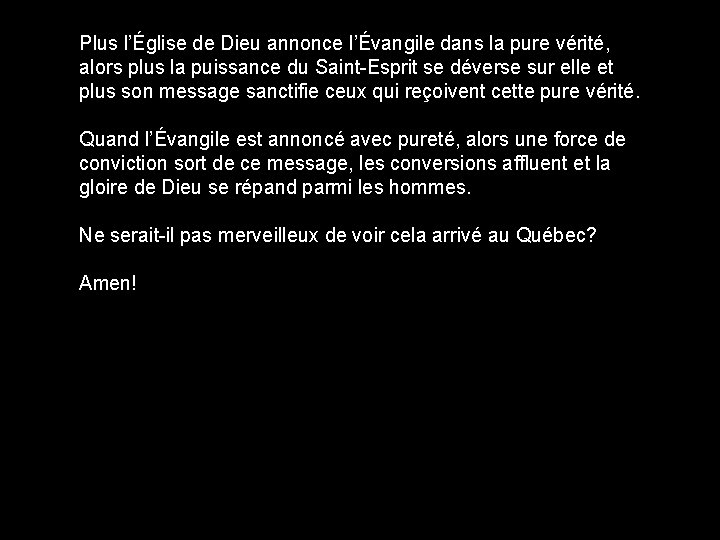 Plus l’Église de Dieu annonce l’Évangile dans la pure vérité, alors plus la puissance