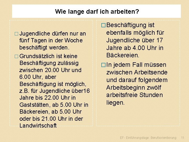 Wie lange darf ich arbeiten? � Beschäftigung ist � Jugendliche dürfen nur an fünf