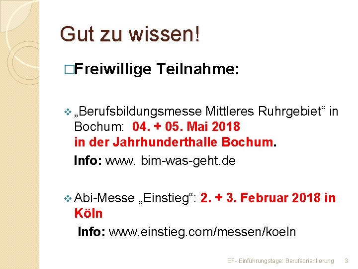 Gut zu wissen! �Freiwillige Teilnahme: v „Berufsbildungsmesse Mittleres Ruhrgebiet“ in Bochum: 04. + 05.