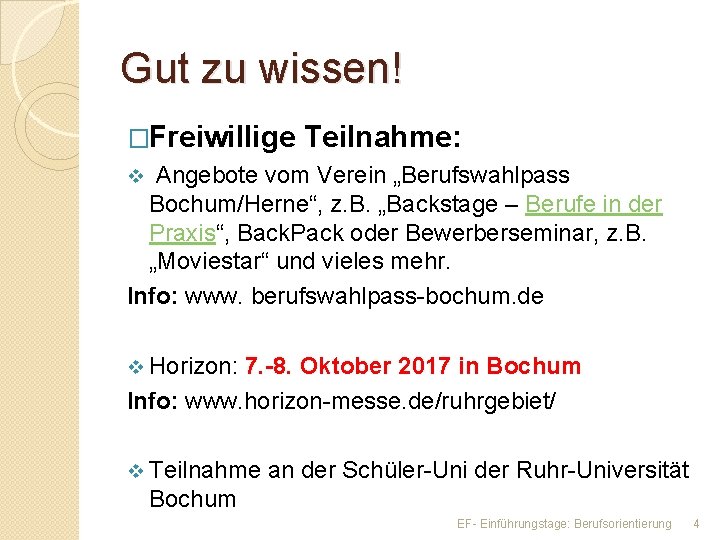 Gut zu wissen! �Freiwillige Teilnahme: v Angebote vom Verein „Berufswahlpass Bochum/Herne“, z. B. „Backstage